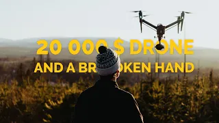 A 20 000 DOLLAR DRONE AND A BROKEN HAND!