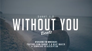 "Without You" - Sad Piano x Drums Instrumental Free