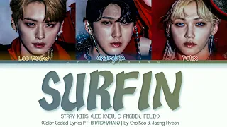 STRAY KIDS (LEE&BIN&LIX) – 'Surfin' (Color Coded Lyrics Han/Pt/Rom/가사) (Collab W/Jaeng Hyeon)