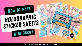 How to Make Holographic Sticker Sheets with Cricut - Mini Sticker Sheets