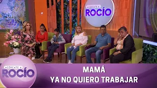 Mamá, ya no quiero trabajar. | Programa del 19 de enero del 2023 | Acércate a Rocío