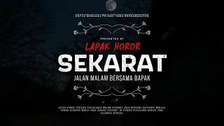 SEKARAT - JALAN MALAM BERSAMA BAPAK | #CeritaHoror #1484 #LapakHoror