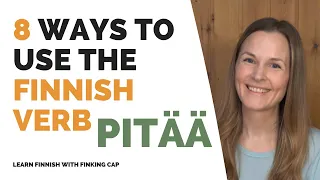 8 ways to use the Finnish verb PITÄÄ