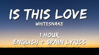 Whitesnake - Is This Love 1 hour / English lyrics + Spain lyrics