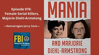 Episode 076: Jerry Clark - Female Serial Killers, Majorie Diehl-Armstong