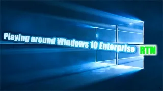 Playing around Windows 10 Enterprise RTM