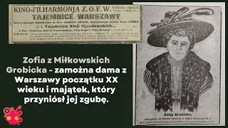 Zofia Grobicka - los zamożnej wdowy w Warszawie w 1917 roku. Klejnoty, mężczyźni i biedny lokaj.