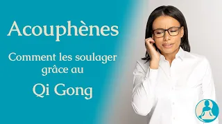 Acouphènes : Comment les soulager avec le Qi Gong ?