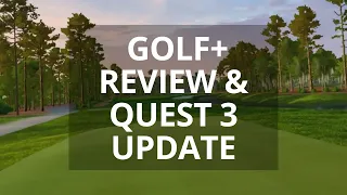 Golf Plus Review And Quest 3 Update: This Is So Much Better!