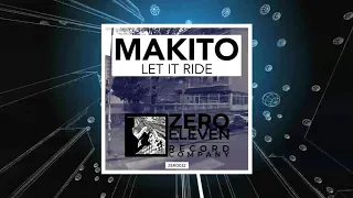 Makito - Let It Ride (Original Mix)