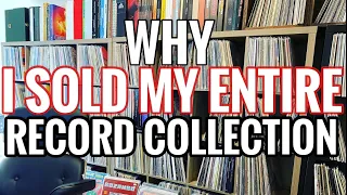 Why I Sold My Entire Record Collection!