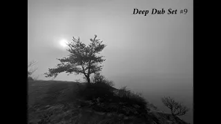 Deep Dub Techno and Ambient Set #9