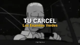 Tu Carcel - Enanitos Verdes ;; LETRA