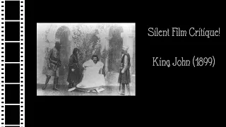 Silent Film Critique: King John (1899)