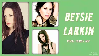 The Best of Betsie Larkin -  Vocal Trance Mix 2022 (Mixed by Pavel Gnetetsky)