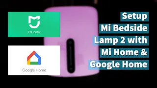 How to Setup Mi Bedside Lamp 2 with the Mi Home or Google Home App