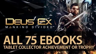 Deus Ex Mankind Divided - All 75 eBook Collectibles - Tablet Collector Achievement & Trophy Guide
