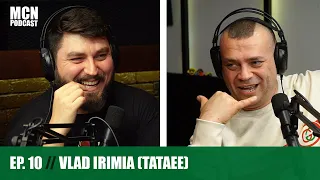 M.C.N. Podcast 10 | Vlad Irimia (Tataee): ”No pasa nada!”