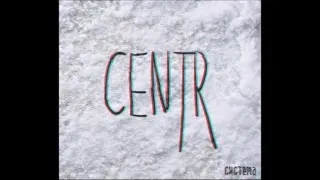 CENTR - По жести