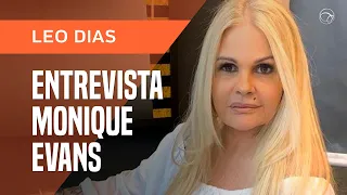 MONIQUE EVANS SOBRE TRANSA COM MULHER: O QUE ELA FAZIA EM MIM, EU IMITAVA | LEO DIAS ENTREVISTA