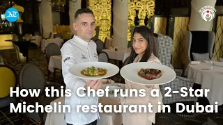 How this chef runs a 2-star Michelin restaurant in Dubai