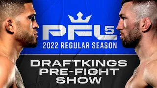 PFL 5, 2022: Draft Kings Pre-Fight Show