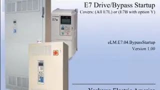 E7 Drive/Bypass Startup