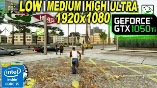 GTA San Andreas - Definitive Edition GTX 1050 Tİ - 1080p - Low, Medium, High ,Ultra Settings