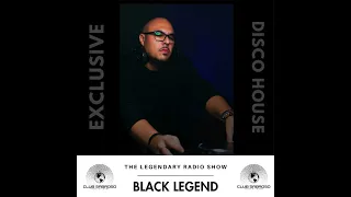 DISCO HOUSE mixed by BLACK LEGEND - EP311: THE LEGENDARY RADIO SHOW