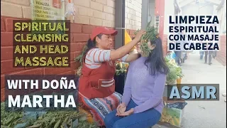 Spiritual Cleansing and ASMR Head Massage with Doña Martha (Limpia Espiritual con Masaje) in Ecuador