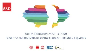 Covid-19: Overcoming New Challenges to Gender Equality - Sixth Progressive Youth Forum