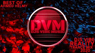 Djs Vibe - Reality Trance Mix 2020 (Ahmed Helmy Best Of)