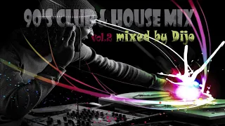 90's Club & House Mix Vol.2 - mixed by Dijo