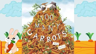 Too Many Carrots by Katy Hudson / Children's Story Time Read Aloud