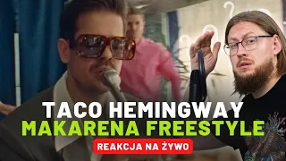 TACO HEMINGWAY "MAKARENA FREESTYLE" | REAKCJA NA ŻYWO 🔴