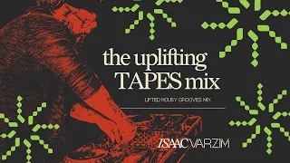 the uplifting TAPES mix • lifted HOUSY grooves mix