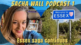 ESSEX SAGA continues SACHA WALL PODCAST/ Location walk around #podcast #viral