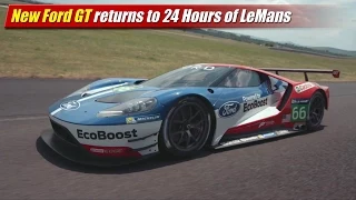 New Ford GT returns to 24 Hours of LeMans