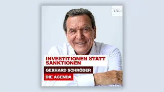 Die Agenda - der Podcast mit Gerhard Schröder | Investitionen statt Sanktionen