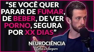 NEUROCIENTISTA: QUANTO TEMPO LEVA PARA O CORPO LARGAR UM VÍCIO