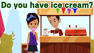 Do you have ice cream? English Speaking Practice Quickly and Easily