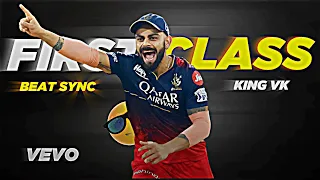 First Class X Virat Kohli 🥵 • Beat Sync • Virat Kohli Status • Cricket Edit