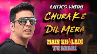 Chura Ke Dil Mera Hindi Lyrics | Akshay & Shilpa | Main Khiladi Tu Anari | Kumar Sanu & Alka Yagnik