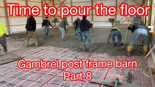 Building a gambrel  style post frame barn part 8 pouring concrete