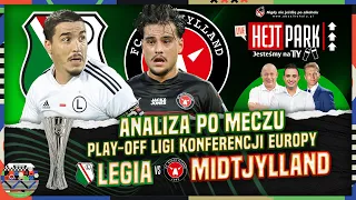 LEGIA POKONAŁA MIDTJYLLAND I ZAGRA W LIDZE KONFERENCJI EUROPY! - ANALIZA. HEJT PARK - JESTEŚMY NA TY