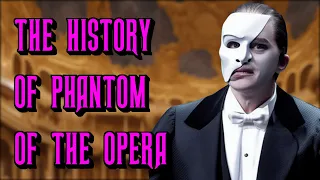 The History of The Phantom of the Opera