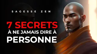 7 Choses Que Vous Devez Absolument Garder Secret - Histoire Zen