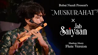 Gangubai Kathiawadi | Muskurahat & Jab Saiyaan | Flute Mashup By Bubai Nandy