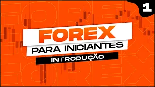 AULA 1 - O QUE É O MERCADO FOREX? (Foreign Exchange Market)
