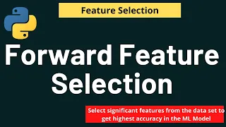 Forward Feature Selection | Python | Feature Selection